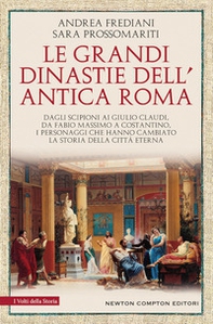Le grandi dinastie dell'antica Roma. Dagli Scipioni ai Giulio Claudi, da Fabio Massimo a Costantino, i personaggi che hanno cambiato la storia della città eterna - Librerie.coop Le grandi dinastie dell'antica Roma. Dagli Scipioni ai Giulio Claudi, da Fabio Massimo a Costantino, i personaggi che hanno cambiato la storia della città eterna - Librerie.coop