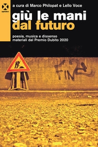 Giù le mani dal futuro. Poesia, musica e dissenso. Materiali dal Premio Dubito 2020 - Librerie.coop