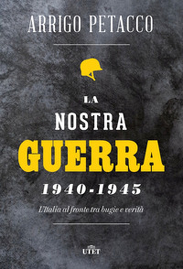 La nostra guerra 1940-1945. L'Italia al fronte tra bugie e verità - Librerie.coop La nostra guerra 1940-1945. L'Italia al fronte tra bugie e verità - Librerie.coop