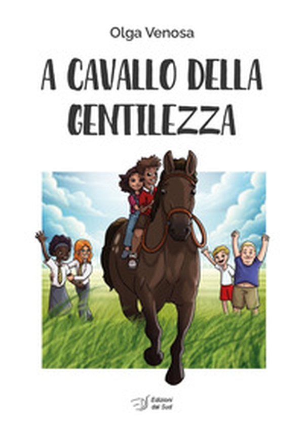 A cavallo della gentilezza - Librerie.coop A cavallo della gentilezza - Librerie.coop