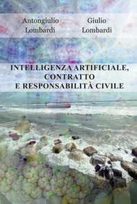 Intelligenza artificiale, contratto e responsabilità civile - Librerie.coop