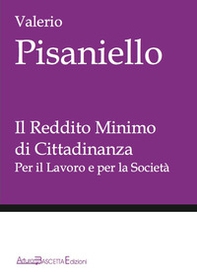Il reddito minimo di cittadinanza. Per il lavoro e per la società - Librerie.coop Il reddito minimo di cittadinanza. Per il lavoro e per la società - Librerie.coop