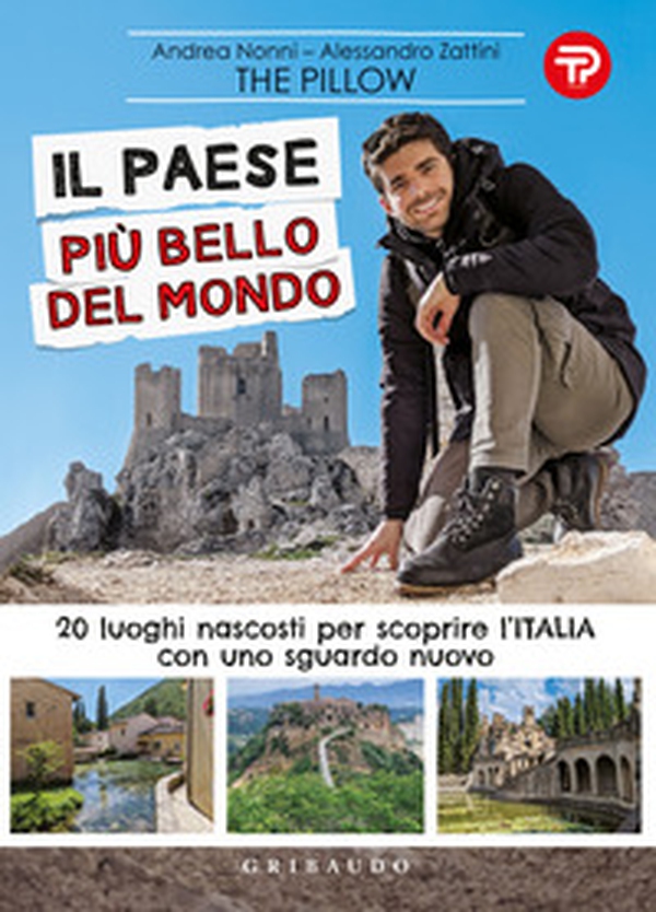 Il paese più bello del mondo. 20 luoghi nascosti per scoprire l'Italia con uno sguardo nuovo - Librerie.coop Il paese più bello del mondo. 20 luoghi nascosti per scoprire l'Italia con uno sguardo nuovo - Librerie.coop
