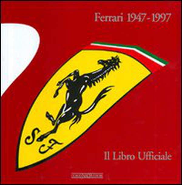 Ferrari 1947-1997. Il libro ufficiale - Librerie.coop Ferrari 1947-1997. Il libro ufficiale - Librerie.coop