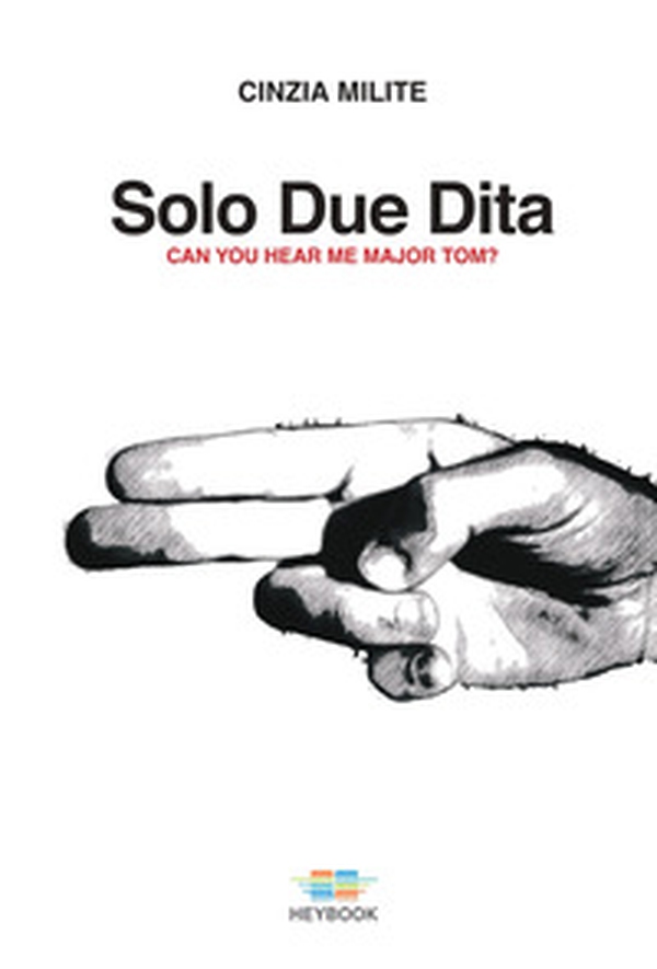 Solo due dita. Can you hear me Major Tom? - Librerie.coop Solo due dita. Can you hear me Major Tom? - Librerie.coop