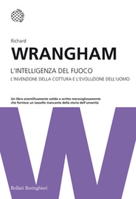 L'intelligenza del fuoco. L'invenzione della cottura e l'evoluzione dell'uomo - Librerie.coop L'intelligenza del fuoco. L'invenzione della cottura e l'evoluzione dell'uomo - Librerie.coop
