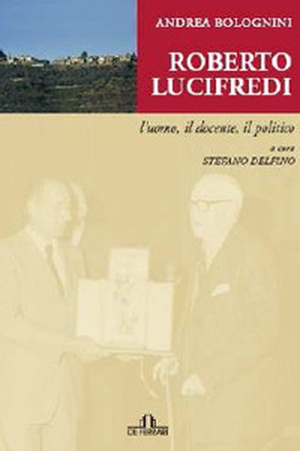 Roberto Lucifredi. L'uomo, il docente, il politico - Librerie.coop Roberto Lucifredi. L'uomo, il docente, il politico - Librerie.coop