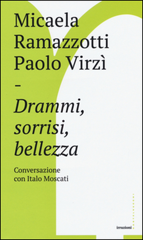 Drammi, sorrisi, bellezza. Conversazione con Italo Moscati - Librerie.coop Drammi, sorrisi, bellezza. Conversazione con Italo Moscati - Librerie.coop
