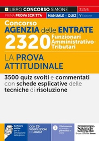 Concorso Agenzia delle entrate. 2320 Funzionari amministrativo-tributari. La prova attitudinale - Librerie.coop Concorso Agenzia delle entrate. 2320 Funzionari amministrativo-tributari. La prova attitudinale - Librerie.coop