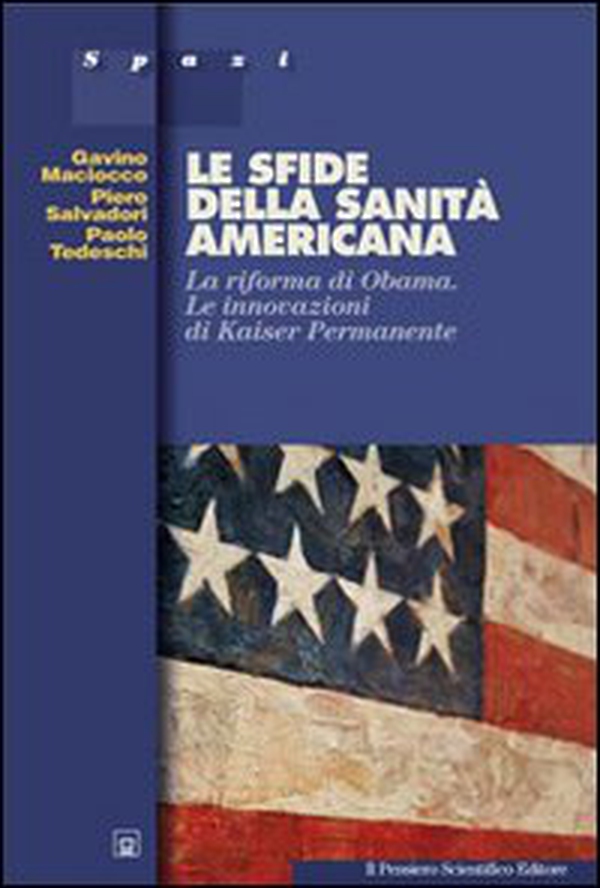 Le sfide della sanità americana. La riforma di Obama. Le innovazioni di Kaiser Permanente - Librerie.coop Le sfide della sanità americana. La riforma di Obama. Le innovazioni di Kaiser Permanente - Librerie.coop
