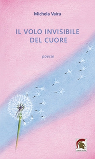 Il volo invisibile del cuore - Librerie.coop Il volo invisibile del cuore - Librerie.coop