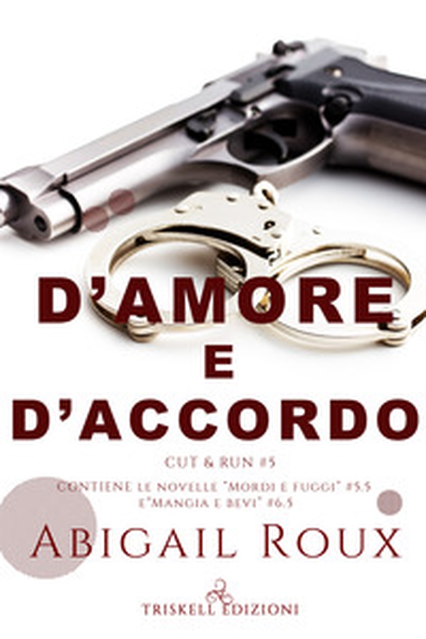 D'amore e d'accordo. Cut & run - Librerie.coop D'amore e d'accordo. Cut & run - Librerie.coop
