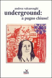 Underground a pugno chiuso - Librerie.coop