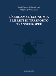 L'Abruzzo, l'economia e le reti di trasporto transeuropee - Librerie.coop