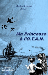 Ma princesse a l'O.T.A.N.. Un thriller d'espionnage entre Kiev et Bruxelles - Librerie.coop