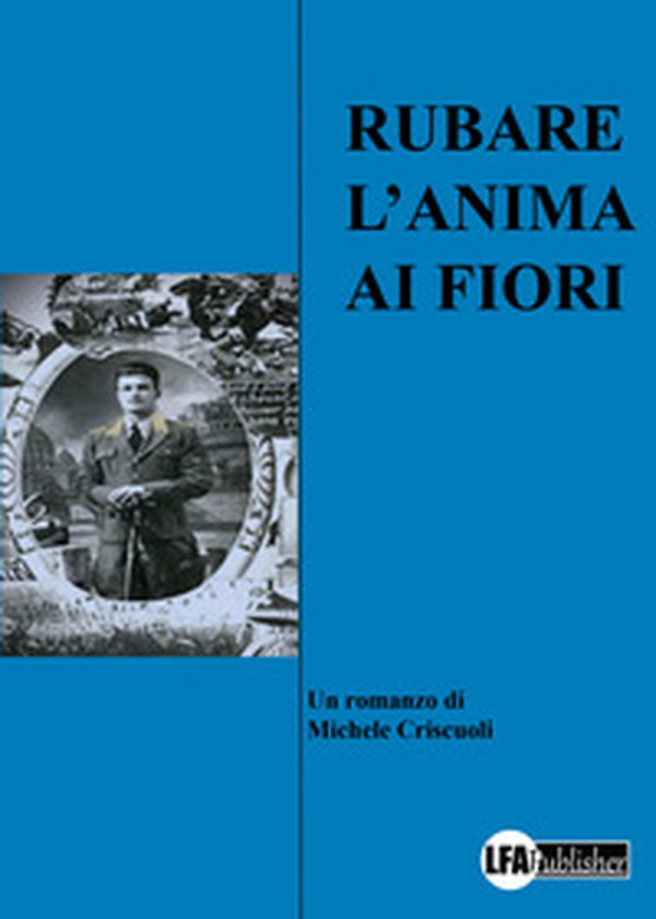 Rubare l'anima ai fiori - Librerie.coop Rubare l'anima ai fiori - Librerie.coop