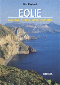 Eolie. Natura, storia, arte, turismo - Librerie.coop