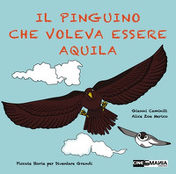 Il Pinguino che voleva essere Aquila - Librerie.coop Il Pinguino che voleva essere Aquila - Librerie.coop