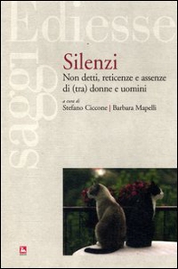 Silenzi. Non detti, reticenze e assenze di (tra) donne e uomini - Librerie.coop