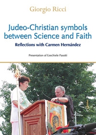 Judeo-Christian symbols between science and faith. Reflections with Carmen Hernández - Librerie.coop Judeo-Christian symbols between science and faith. Reflections with Carmen Hernández - Librerie.coop