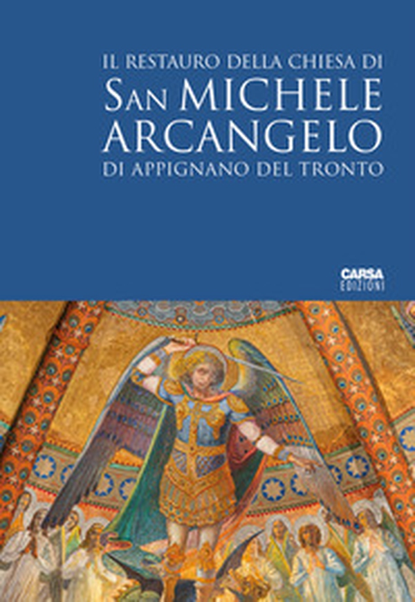 Il restauro della Chiesa di San Michele Arcangelo di Appignano del Tronto. Ediz. italiana e inglese - Librerie.coop Il restauro della Chiesa di San Michele Arcangelo di Appignano del Tronto. Ediz. italiana e inglese - Librerie.coop
