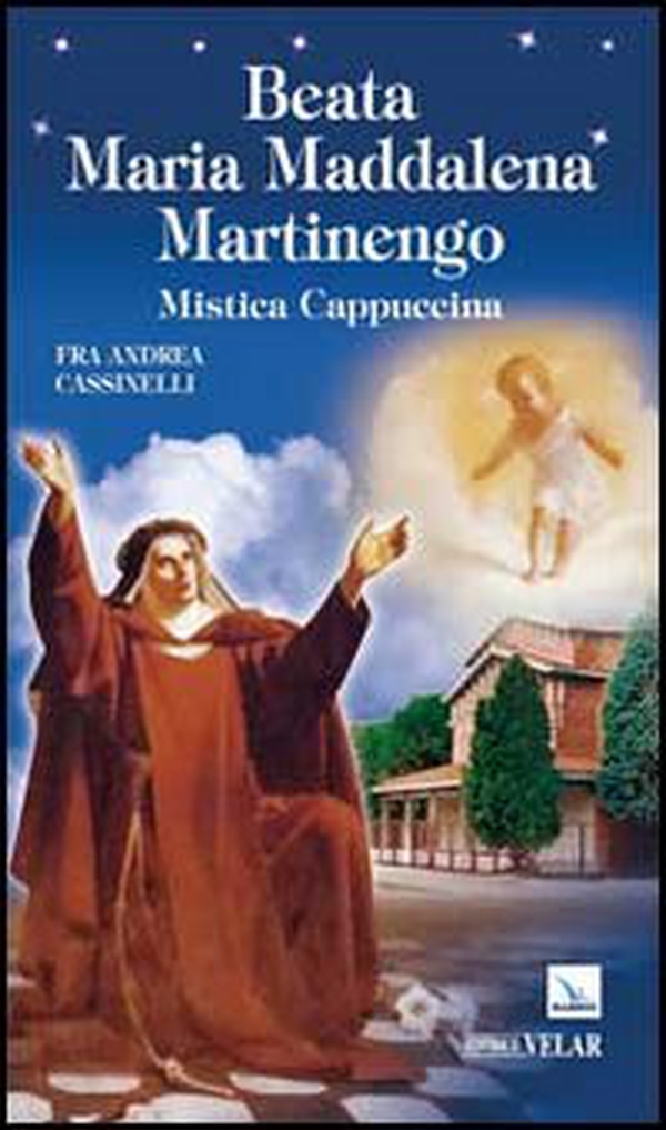 Beata Maria Maddalena Martinengo. Mistica cappuccina - Librerie.coop Beata Maria Maddalena Martinengo. Mistica cappuccina - Librerie.coop