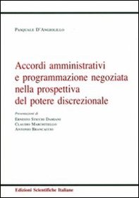 Accordi amministrativi e programmazione negoziata nella prospettiva del potere discrezionale - Librerie.coop