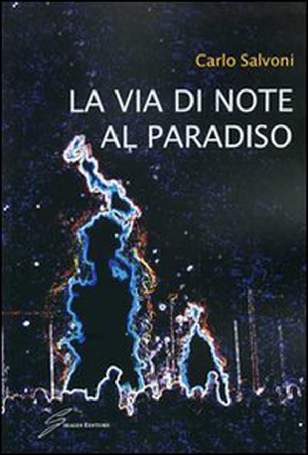 La via di note al paradiso - Librerie.coop La via di note al paradiso - Librerie.coop