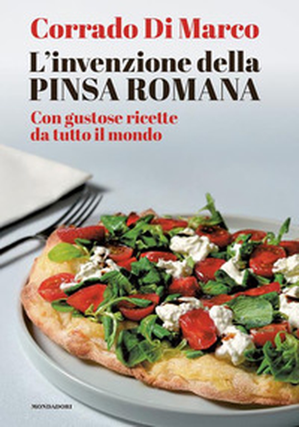 L'invenzione della pinsa romana - Librerie.coop