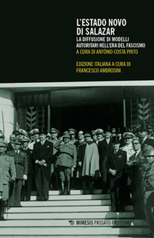 L'Estado Novo di Salazar. La diffusione di modelli autoritari nell'era del fascismo - Librerie.coop