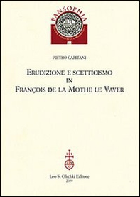 Erudizione e scetticismo in François de la Mothe le Vayer - Librerie.coop