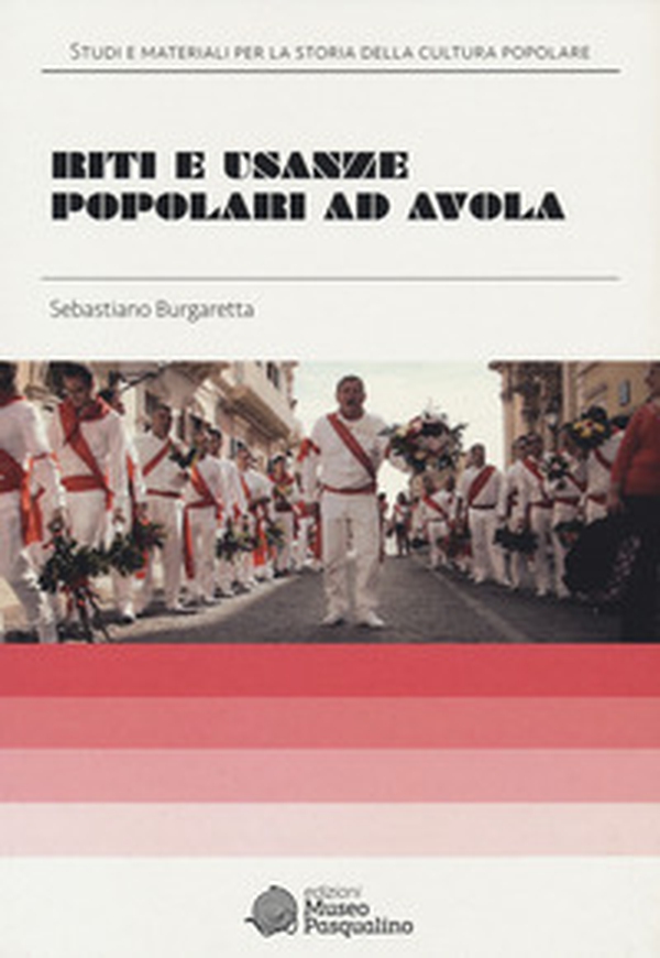 Riti e usanze popolari ad Avola - Librerie.coop Riti e usanze popolari ad Avola - Librerie.coop