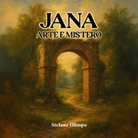 Jana. Arte e mistero - Librerie.coop