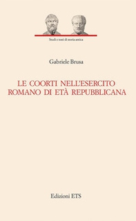Le coorti nell'esercito romano di età repubblicana - Librerie.coop