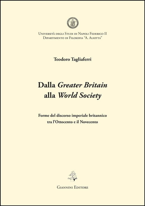 Dalla "Greater Britain" alla "World Society". Forme del discorso imperiale britannico tra l'Ottocento e il Novecento - Librerie.coop Dalla "Greater Britain" alla "World Society". Forme del discorso imperiale britannico tra l'Ottocento e il Novecento - Librerie.coop