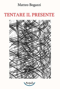 Tentare il presente - Librerie.coop