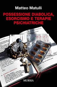 Possessione diabolica, esorcismo e terapie psichiatriche - Librerie.coop