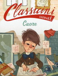 Cuore da Edmondo De Amicis. Classicini - Librerie.coop Cuore da Edmondo De Amicis. Classicini - Librerie.coop