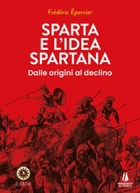 Sparta e l'idea spartana. Dalle origini al declino - Librerie.coop