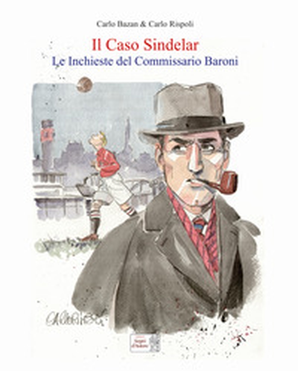 Il caso Sindelar. Le inchieste del commissario Baroni - Librerie.coop Il caso Sindelar. Le inchieste del commissario Baroni - Librerie.coop