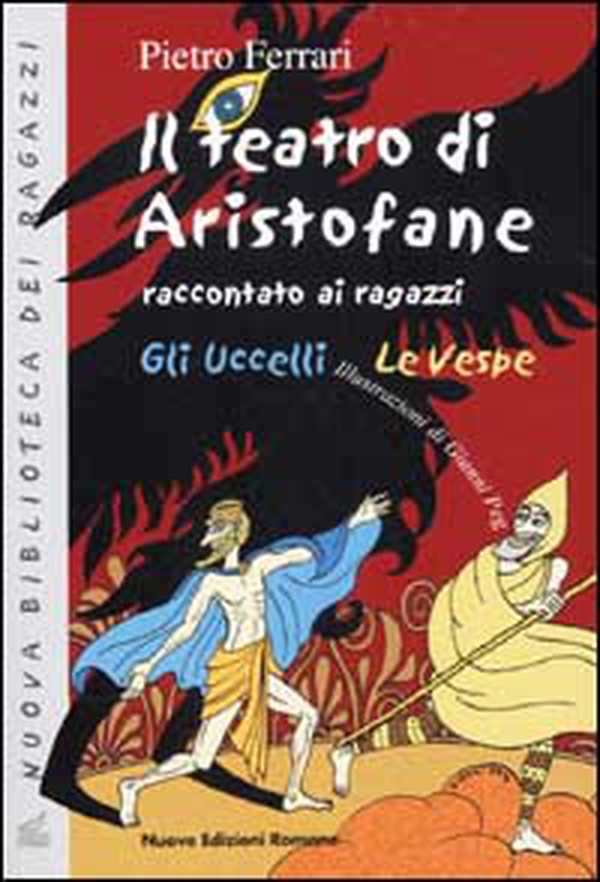 Il teatro di Aristofane raccontato ai ragazzi. Gli uccelli. Le vespe - Librerie.coop Il teatro di Aristofane raccontato ai ragazzi. Gli uccelli. Le vespe - Librerie.coop