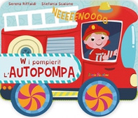 W i pompieri! L'autopompa - Librerie.coop W i pompieri! L'autopompa - Librerie.coop