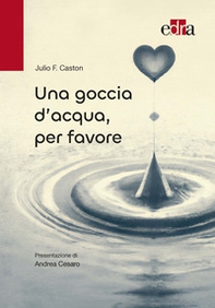 Una goccia d'acqua, per favore - Librerie.coop Una goccia d'acqua, per favore - Librerie.coop