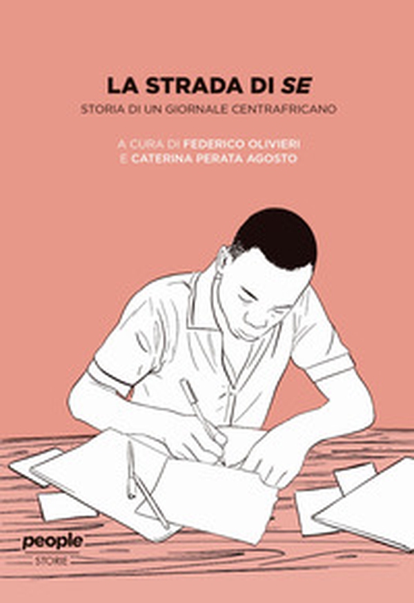 La strada di SE. Storia di un giornale centrafricano - Librerie.coop La strada di SE. Storia di un giornale centrafricano - Librerie.coop