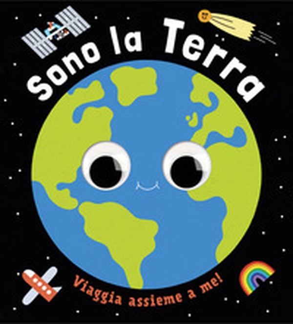 Sono la terra. Un piccolo libro per piccoli esploratori! - Librerie.coop