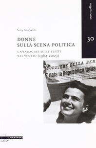 Donne sulla scena politica. Un'indagine sulle elette nel Veneto (1946-2009) - Librerie.coop Donne sulla scena politica. Un'indagine sulle elette nel Veneto (1946-2009) - Librerie.coop