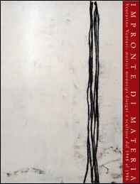 Impronte di materia. Venturino Venturi: matrici monotipi, disegni e sculture dal 1948 al 1986 - Librerie.coop