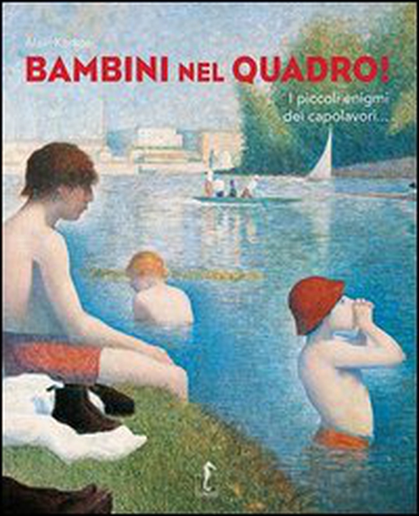 Bambini nel quadro! I piccoli enigmi dei capolavori - Librerie.coop Bambini nel quadro! I piccoli enigmi dei capolavori - Librerie.coop