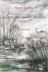 Lacrime nella nebbia - Librerie.coop Lacrime nella nebbia - Librerie.coop