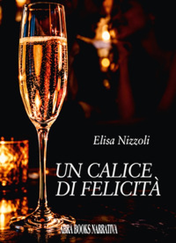 Un calice di felicità - Librerie.coop